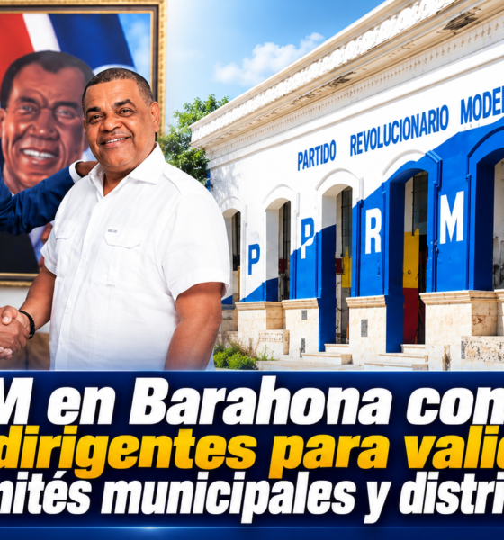 PRM en Barahona convoca a dirigentes para validar comités municipales y distritales