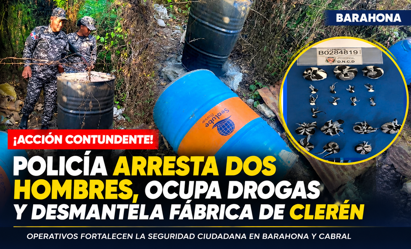 Policía desmantela fábrica de clerén en Barahona