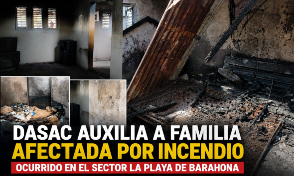 DASAC auxilia familia afectada por incendio en Barahona